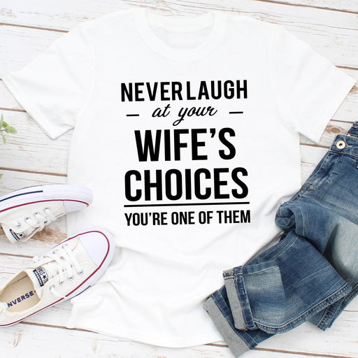 Never Laugh At Your Wifes Choices