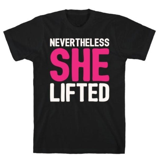 GYM FIT T-SHIRT NEVERTHELESS SHE LIFTED PARODY T-SHIRT