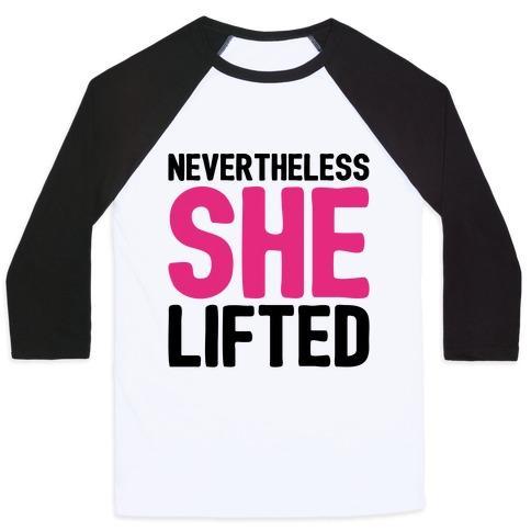 Virgin Teez  Baseball Tee Unisex Classic Baseball Tee / x-small / White/Black NEVERTHELESS SHE LIFTED PARODY WHITE PRINT UNISEX CLASSIC BASEBALL TEE
