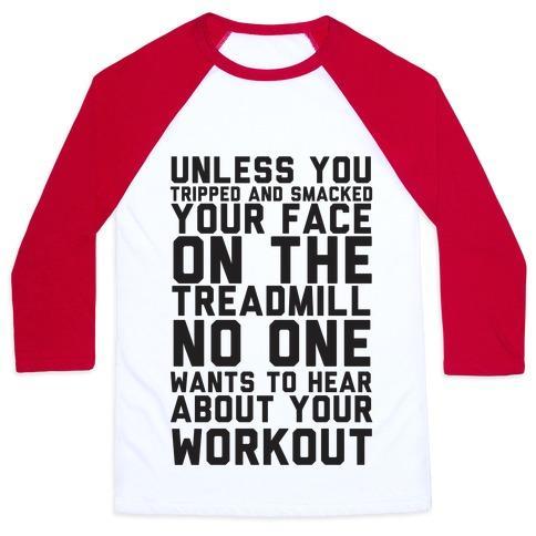 NO ON WANTS TO HEAR ABOUT YOUR WORK OUT UNISEX CLASSIC BASEBALL TEE