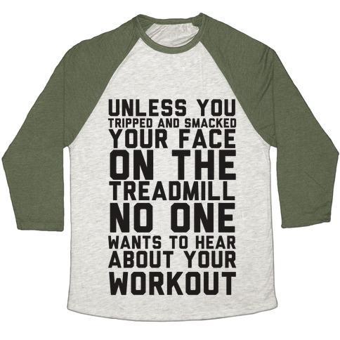 Virgin Teez  Baseball Tee Unisex Tri-Blend Baseball Tee / small / Oatmeal / Moss NO ON WANTS TO HEAR ABOUT YOUR WORK OUT UNISEX TRI-BLEND BASEBALL TEE