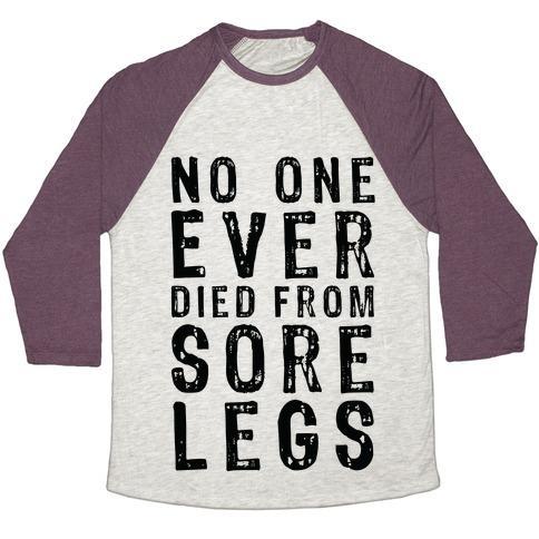 Virgin Teez  Baseball Tee Unisex Tri-Blend Baseball Tee / small / Oatmeal / Maroon NO ONE EVER DIED FROM SORE LEGS UNISEX TRI-BLEND BASEBALL TEE