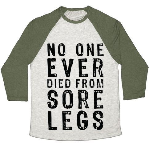 Virgin Teez  Baseball Tee Unisex Tri-Blend Baseball Tee / small / Oatmeal / Moss NO ONE EVER DIED FROM SORE LEGS UNISEX TRI-BLEND BASEBALL TEE