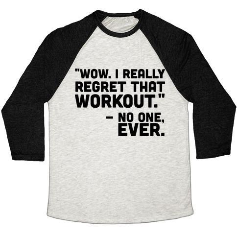 Virgin Teez  Baseball Tee Unisex Tri-Blend Baseball Tee / small / Oatmeal / Black NO ONE EVER REGRETTED WORKING OUT UNISEX TRI-BLEND BASEBALL TEE