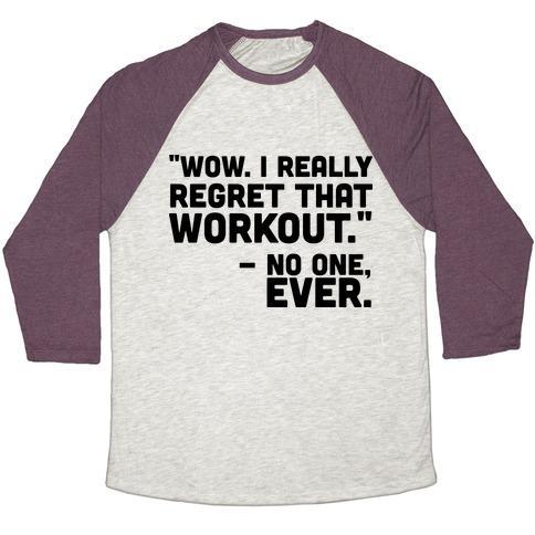 Virgin Teez  Baseball Tee Unisex Tri-Blend Baseball Tee / small / Oatmeal / Maroon NO ONE EVER REGRETTED WORKING OUT UNISEX TRI-BLEND BASEBALL TEE