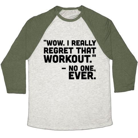 Virgin Teez  Baseball Tee Unisex Tri-Blend Baseball Tee / small / Oatmeal / Moss NO ONE EVER REGRETTED WORKING OUT UNISEX TRI-BLEND BASEBALL TEE