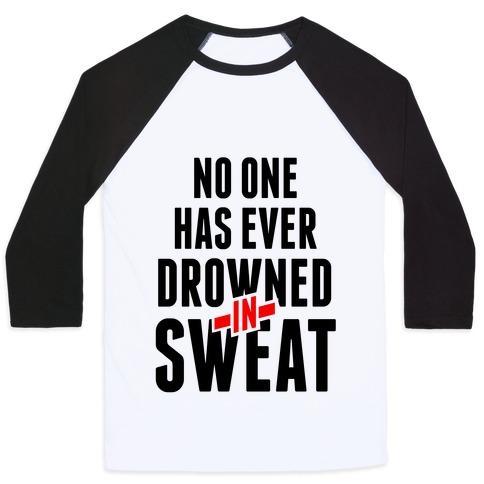 Virgin Teez  Baseball Tee Unisex Classic Baseball Tee / x-small / White/Black NO ONE HAS EVER DROWNED IN SWEAT UNISEX CLASSIC BASEBALL TEE