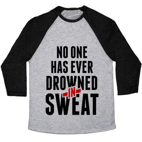 Virgin Teez  Baseball Tee Unisex Tri-Blend Baseball Tee / small / Athletic Gray / Black NO ONE HAS EVER DROWNED IN SWEAT UNISEX TRI-BLEND BASEBALL TEE
