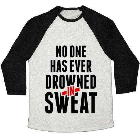 Virgin Teez  Baseball Tee Unisex Tri-Blend Baseball Tee / small / Oatmeal / Black NO ONE HAS EVER DROWNED IN SWEAT UNISEX TRI-BLEND BASEBALL TEE