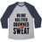 Virgin Teez  Baseball Tee Unisex Tri-Blend Baseball Tee / small / Athletic Gray / Navy NO ONE HAS EVER DROWNED IN SWEAT UNISEX TRI-BLEND BASEBALL TEE
