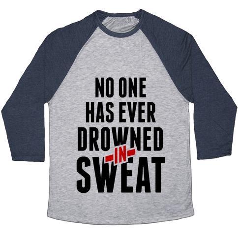 Virgin Teez  Baseball Tee Unisex Tri-Blend Baseball Tee / small / Athletic Gray / Navy NO ONE HAS EVER DROWNED IN SWEAT UNISEX TRI-BLEND BASEBALL TEE