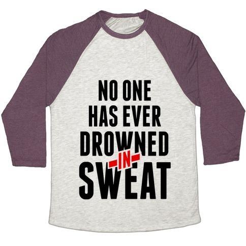Virgin Teez  Baseball Tee Unisex Tri-Blend Baseball Tee / small / Oatmeal / Maroon NO ONE HAS EVER DROWNED IN SWEAT UNISEX TRI-BLEND BASEBALL TEE