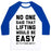 Virgin Teez  Baseball Tee Unisex Classic Baseball Tee / x-small / White/Blue NO ONE SAID LIFTING WOULD BE EASY UNISEX CLASSIC BASEBALL TEE