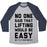 Virgin Teez  Baseball Tee Unisex Tri-Blend Baseball Tee / small / Athletic Gray / Navy NO ONE SAID LIFTING WOULD BE EASY UNISEX TRI-BLEND BASEBALL TEE
