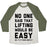 Virgin Teez  Baseball Tee Unisex Tri-Blend Baseball Tee / small / Oatmeal / Moss NO ONE SAID LIFTING WOULD BE EASY UNISEX TRI-BLEND BASEBALL TEE