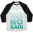 Virgin Teez  Baseball Tee Unisex Tri-Blend Baseball Tee / small / Oatmeal / Black NO TRAIN NO GAIN UNISEX TRI-BLEND BASEBALL TEE