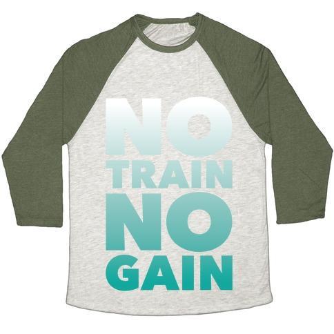 Virgin Teez  Baseball Tee Unisex Tri-Blend Baseball Tee / small / Oatmeal / Moss NO TRAIN NO GAIN UNISEX TRI-BLEND BASEBALL TEE