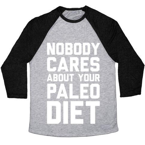 Virgin Teez  Baseball Tee Unisex Tri-Blend Baseball Tee / small / Athletic Gray / Black NOBODY CARES ABOUT YOUR PALEO DIET UNISEX TRI-BLEND BASEBALL TEE
