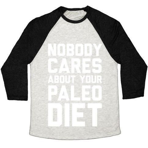 Virgin Teez  Baseball Tee Unisex Tri-Blend Baseball Tee / small / Oatmeal / Black NOBODY CARES ABOUT YOUR PALEO DIET UNISEX TRI-BLEND BASEBALL TEE