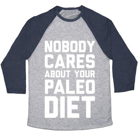 Virgin Teez  Baseball Tee Unisex Tri-Blend Baseball Tee / small / Athletic Gray / Navy NOBODY CARES ABOUT YOUR PALEO DIET UNISEX TRI-BLEND BASEBALL TEE