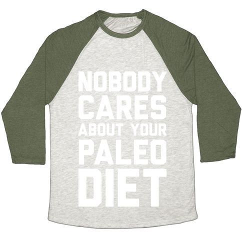 Virgin Teez  Baseball Tee Unisex Tri-Blend Baseball Tee / small / Oatmeal / Moss NOBODY CARES ABOUT YOUR PALEO DIET UNISEX TRI-BLEND BASEBALL TEE