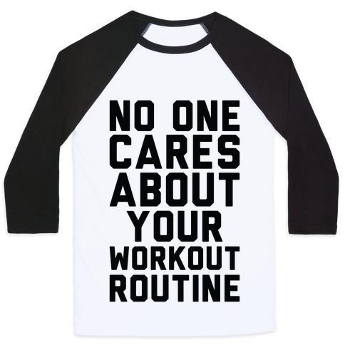 Virgin Teez  Baseball Tee Unisex Classic Baseball Tee / x-small / White/Black NOBODY CARES ABOUT YOUR WORKOUT ROUTINE UNISEX CLASSIC BASEBALL TEE