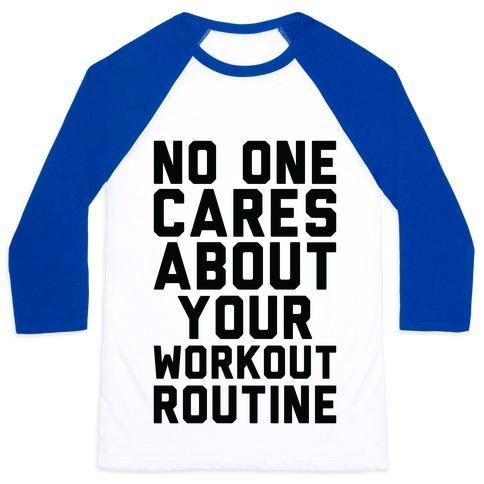 Virgin Teez  Baseball Tee Unisex Classic Baseball Tee / x-small / White/Blue NOBODY CARES ABOUT YOUR WORKOUT ROUTINE UNISEX CLASSIC BASEBALL TEE