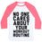 Virgin Teez  Baseball Tee Unisex Classic Baseball Tee / x-small / White/Neon Pink NOBODY CARES ABOUT YOUR WORKOUT ROUTINE UNISEX CLASSIC BASEBALL TEE