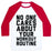 Virgin Teez  Baseball Tee Unisex Classic Baseball Tee / x-small / White/Red NOBODY CARES ABOUT YOUR WORKOUT ROUTINE UNISEX CLASSIC BASEBALL TEE
