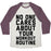 Virgin Teez  Baseball Tee Unisex Tri-Blend Baseball Tee / small / Oatmeal / Maroon NOBODY CARES ABOUT YOUR WORKOUT ROUTINE UNISEX TRI-BLEND BASEBALL TEE