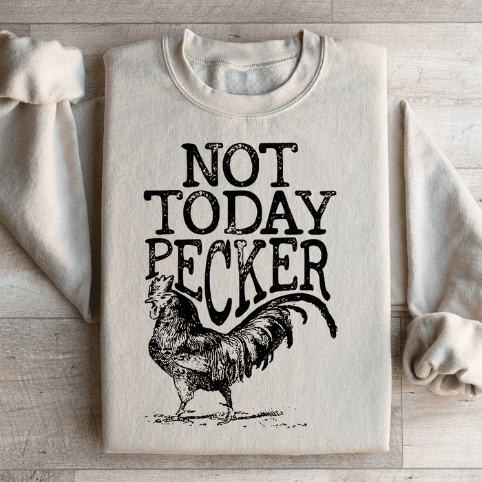 Not Today Pecker