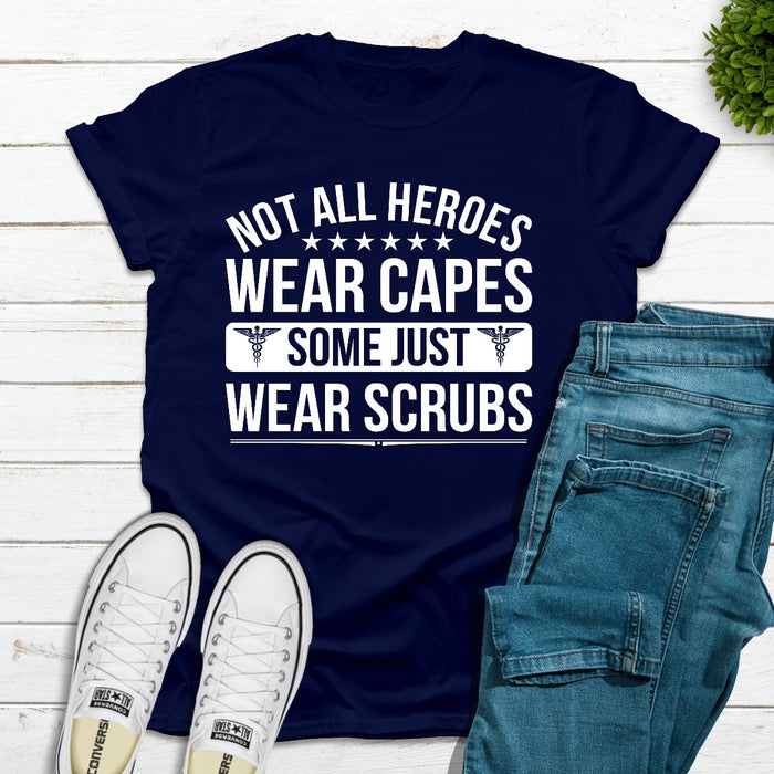 Not All Heroes Wear Capes Some Just Wear Scrubs