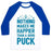 Virgin Teez  Baseball Tee Unisex Classic Baseball Tee / x-small / White/Blue NOTHING MAKES ME HAPPIER THAN A GOOD PUCK UNISEX CLASSIC BASEBALL TEE