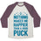 Virgin Teez  Baseball Tee Unisex Tri-Blend Baseball Tee / small / Oatmeal / Maroon NOTHING MAKES ME HAPPIER THAN A GOOD PUCK UNISEX TRI-BLEND BASEBALL TEE