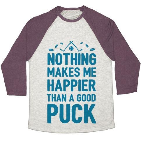 Virgin Teez  Baseball Tee Unisex Tri-Blend Baseball Tee / small / Oatmeal / Maroon NOTHING MAKES ME HAPPIER THAN A GOOD PUCK UNISEX TRI-BLEND BASEBALL TEE