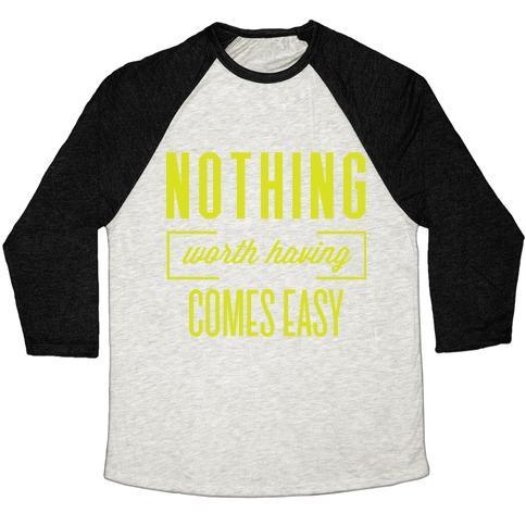 Virgin Teez  Baseball Tee Unisex Tri-Blend Baseball Tee / small / Oatmeal / Black NOTHING WORTH HAVING COMES EASY UNISEX TRI-BLEND BASEBALL TEE