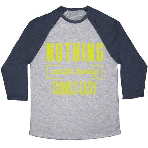 Virgin Teez  Baseball Tee Unisex Tri-Blend Baseball Tee / small / Athletic Gray / Navy NOTHING WORTH HAVING COMES EASY UNISEX TRI-BLEND BASEBALL TEE