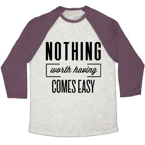 Virgin Teez  Baseball Tee Unisex Tri-Blend Baseball Tee / small / Oatmeal / Maroon NOTHING WORTH HAVING UNISEX TRI-BLEND BASEBALL TEE
