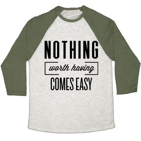 Virgin Teez  Baseball Tee Unisex Tri-Blend Baseball Tee / small / Oatmeal / Moss NOTHING WORTH HAVING UNISEX TRI-BLEND BASEBALL TEE