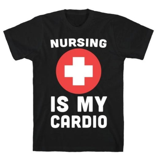 GYM FIT T-SHIRT NURSING IS MY CARDIO T-SHIRT