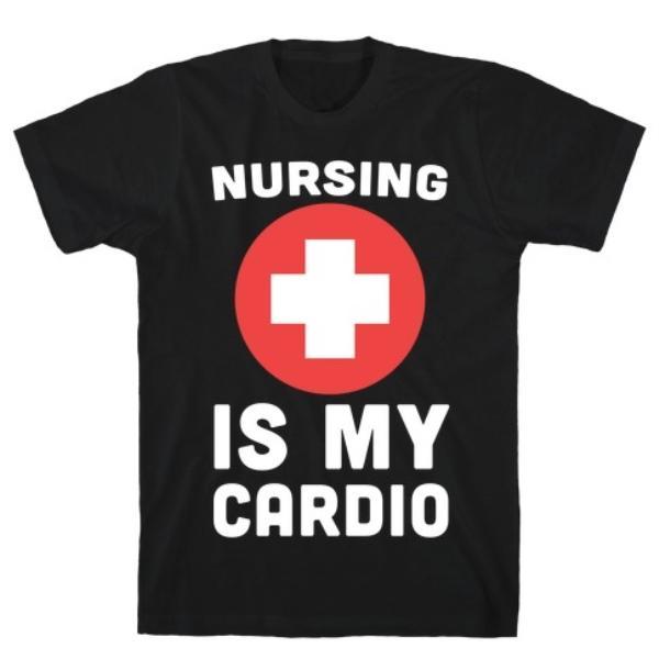 GYM FIT T-SHIRT NURSING IS MY CARDIO T-SHIRT