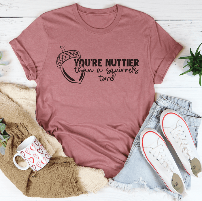 Nuttier Than A Squirrel's Turd Tee