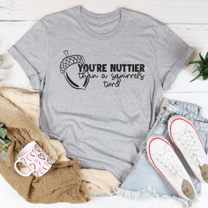 Nuttier Than A Squirrel's Turd Tee