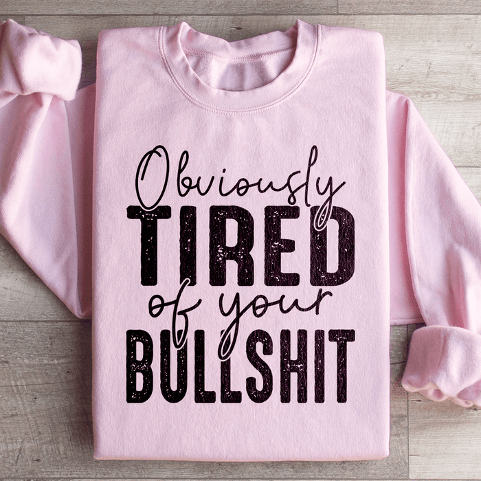 Obviously Tired Of Your BS