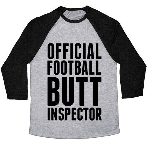Virgin Teez  Baseball Tee Unisex Tri-Blend Baseball Tee / small / Athletic Gray / Black OFFICIAL FOOTBALL BUTT INSPECTOR UNISEX TRI-BLEND BASEBALL TEE