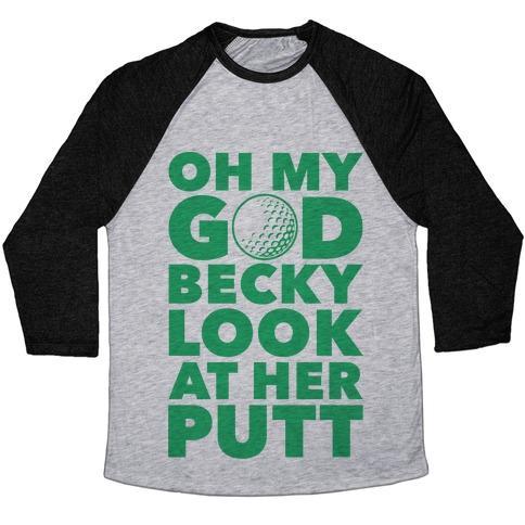 Virgin Teez  Baseball Tee Unisex Tri-Blend Baseball Tee / small / Athletic Gray / Black OH MY GOD BECKY LOOK AT HER PUTT UNISEX TRI-BLEND BASEBALL TEE