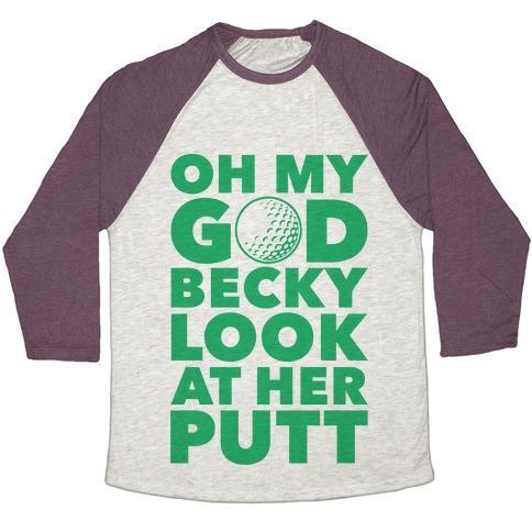 Virgin Teez  Baseball Tee Unisex Tri-Blend Baseball Tee / small / Oatmeal / Maroon OH MY GOD BECKY LOOK AT HER PUTT UNISEX TRI-BLEND BASEBALL TEE