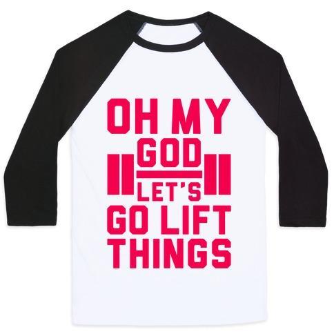 Virgin Teez  Baseball Tee Unisex Classic Baseball Tee / x-small / White/Black OH MY GOD LET'S GO LIFT THINGS UNISEX CLASSIC BASEBALL TEE