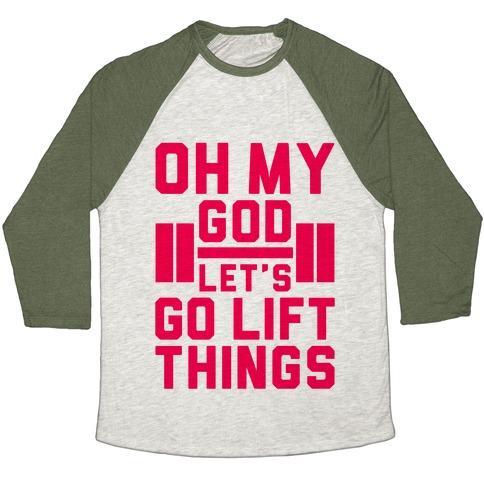 Virgin Teez  Baseball Tee Unisex Tri-Blend Baseball Tee / small / Oatmeal / Moss OH MY GOD LET'S GO LIFT THINGS UNISEX TRI-BLEND BASEBALL TEE