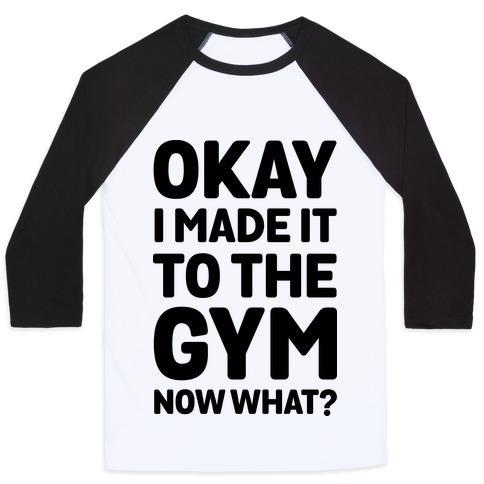 Virgin Teez  Baseball Tee Unisex Classic Baseball Tee / x-small / White/Black OKAY I MADE IT TO THE GYM NOW WHAT UNISEX CLASSIC BASEBALL TEE